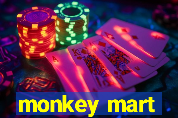 monkey mart